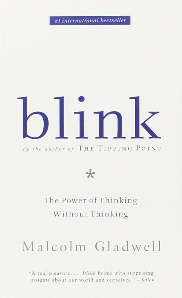 Blink: The Power Of Thinking Without Thinking, Malcolm Gladwell – gentle