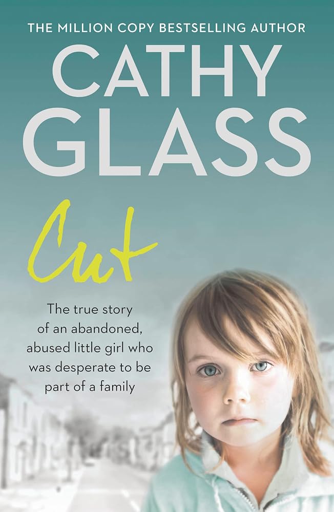 Cut: The true story of an abandoned, abused little girl who was desperate to be part of a family cover image