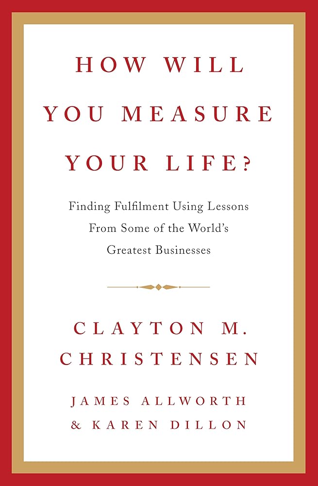 How Will You Measure Your Life? cover image