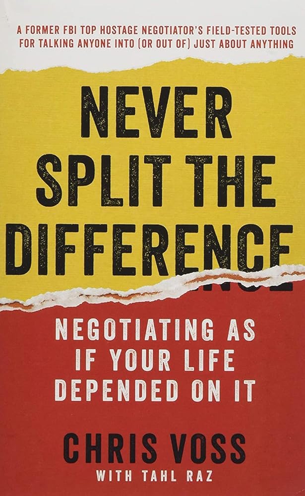 Never Split the Difference: Negotiating As If Your Life Depended On It cover image