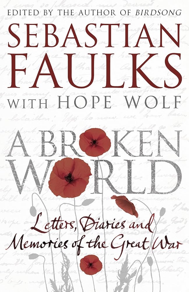 A Broken World: Letters, Diaries and Memories of the Great War cover image