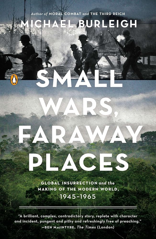 Small Wars, Faraway Places: Global Insurrection and the Making of the Modern World, 1945-1965 cover image