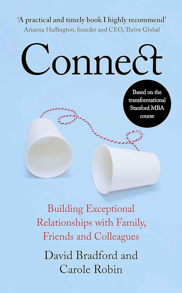 Connect: Building Exceptional Relationships with Family, Friends and C ...