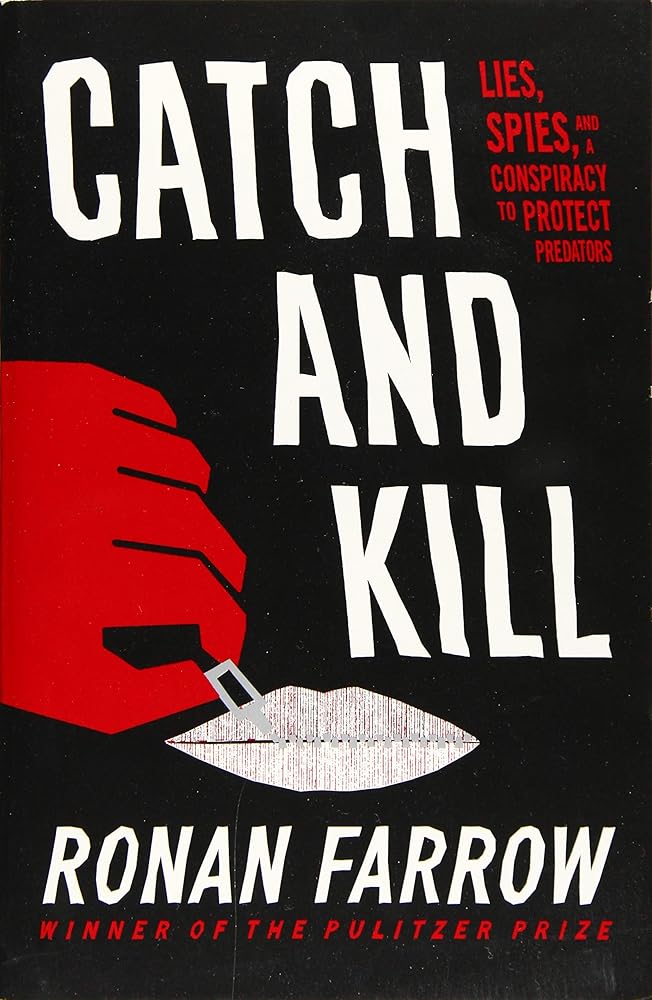 Catch and Kill: Lies, Spies, and a Conspiracy to Protect Predators cover image