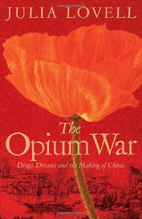 The Opium War: Drugs, Dreams and the Making of China cover image
