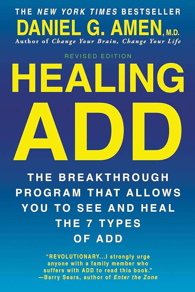 Healing ADD Revised Edition: The Breakthrough Program that Allows You to See and Heal the 7 Types of ADD cover image