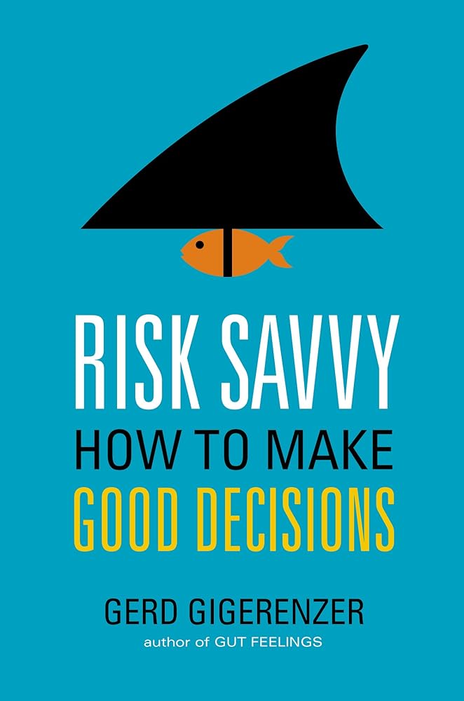 Risk Savvy: How to Make Good Decisions cover image