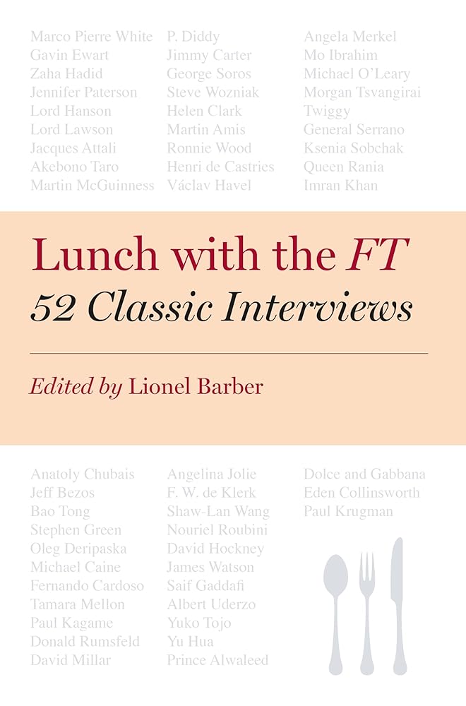 Lunch with the FT: 52 Classic Interviews cover image