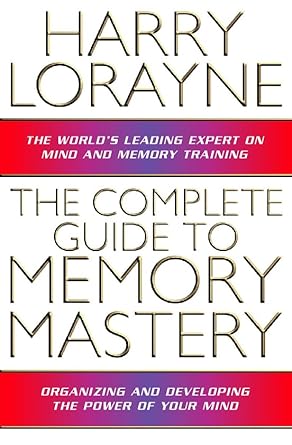 The Complete Guide to Memory Mastery: How to Organize and Develop the Power of Your Mind cover image