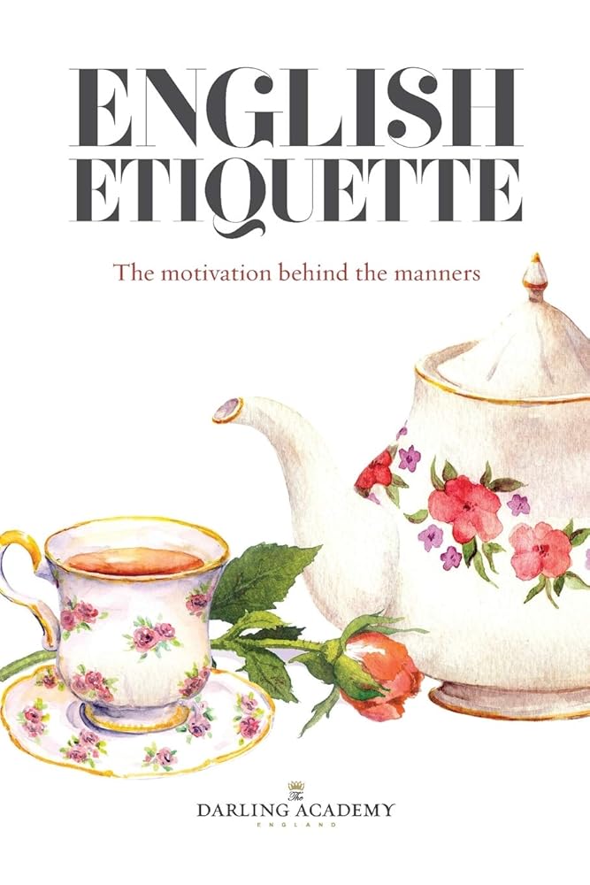 English Etiquette: The Motivation Behind the Manners cover image