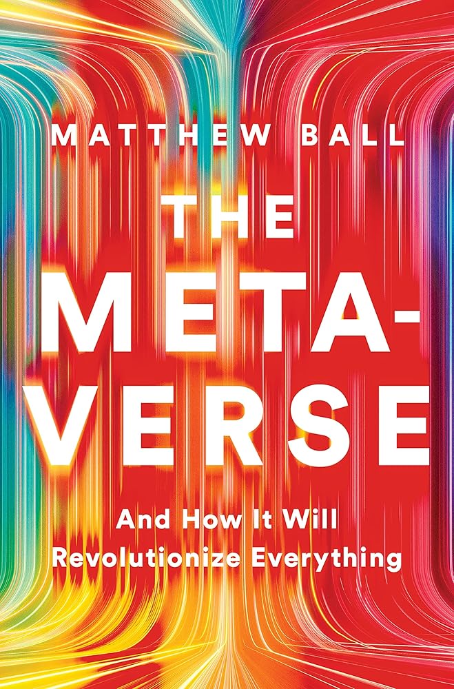 The Metaverse: And How It Will Revolutionize Everything cover image