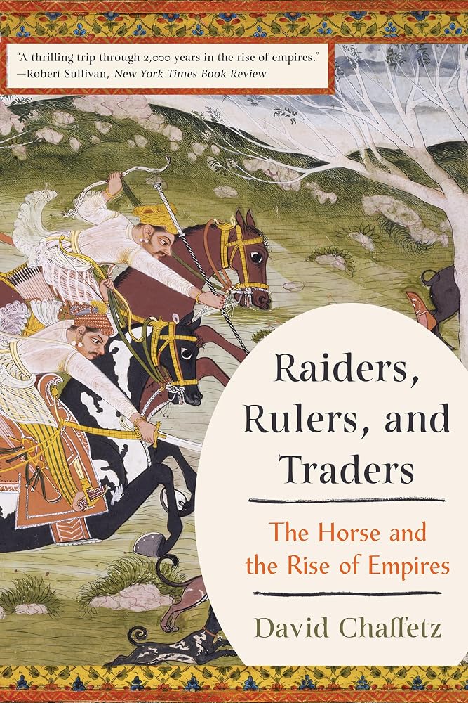 Raiders, Rulers, and Traders: The Horse and the Rise of Empires cover image