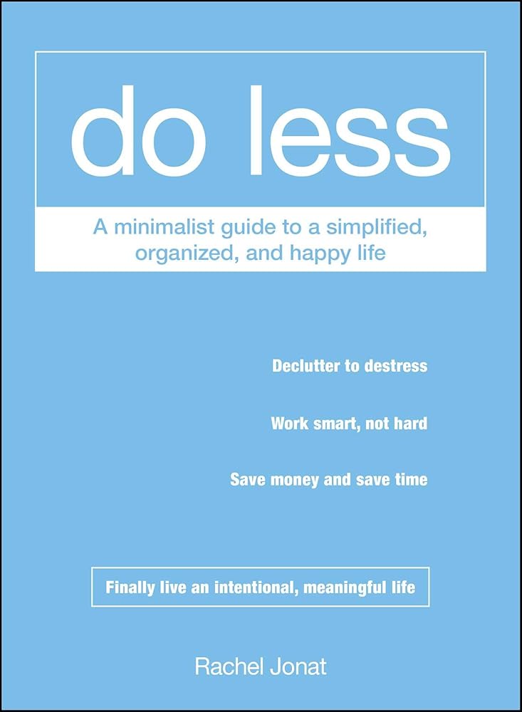 Do Less: A Minimalist Guide to a Simplified, Organized, and Happy Life cover image