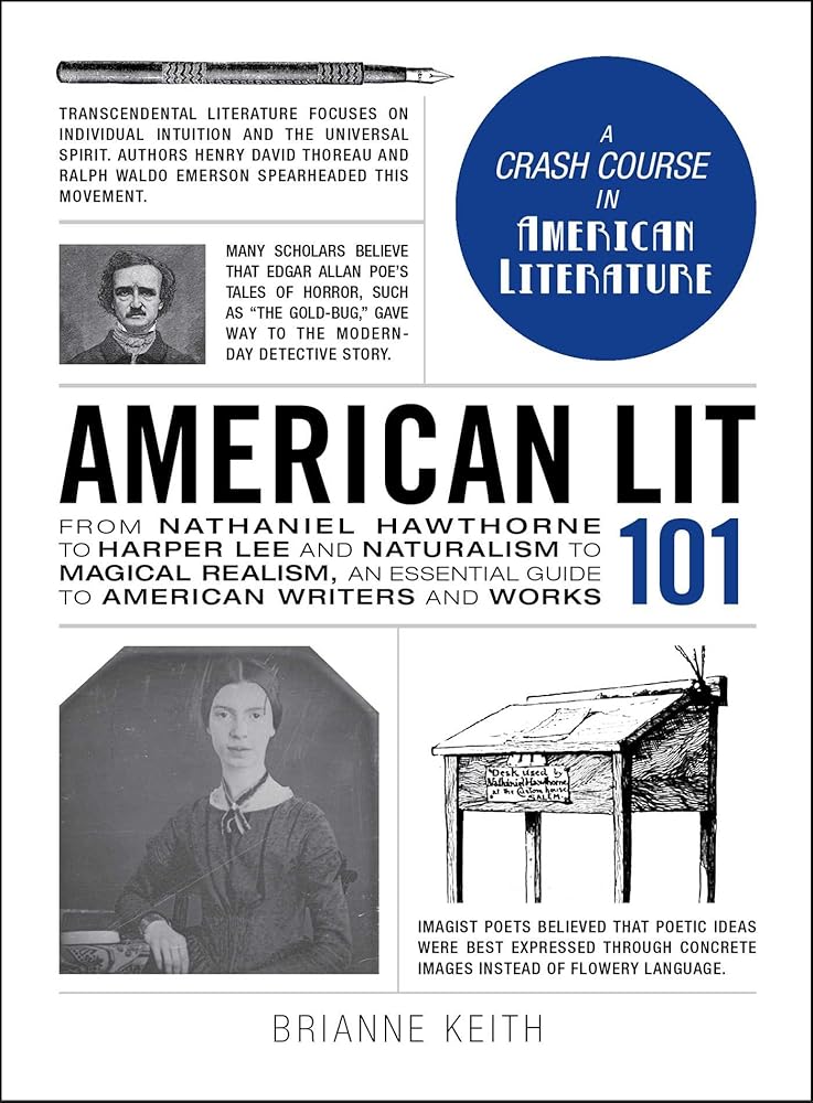 American Lit 101: From Nathaniel Hawthorne to Harper Lee and Naturalism to Magical Realism, an essential guide to American writers and works (Adams 101 Series) cover image