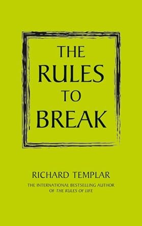 Rules to Break: A Personal Code for Living Your Life Your Way cover image