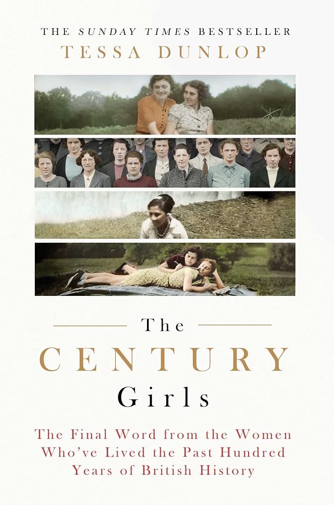The Century Girls: The Final Word from the Women Who've Lived the Past Hundred Years of British History cover image