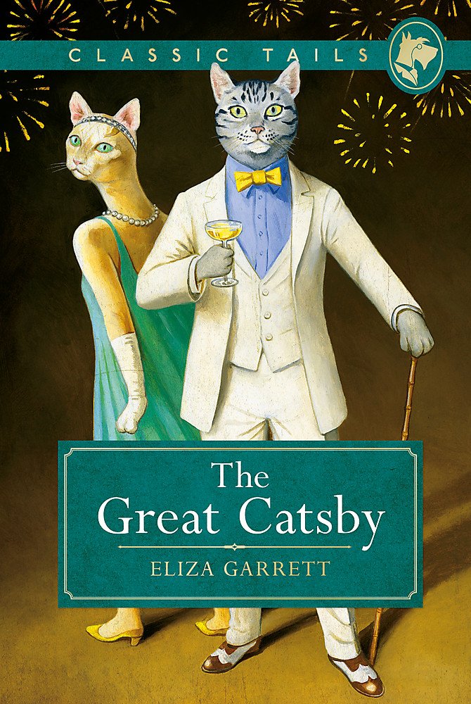 The Great Catsby (Classic Tails 2): Beautifully illustrated classics, as told by the finest breeds! cover image