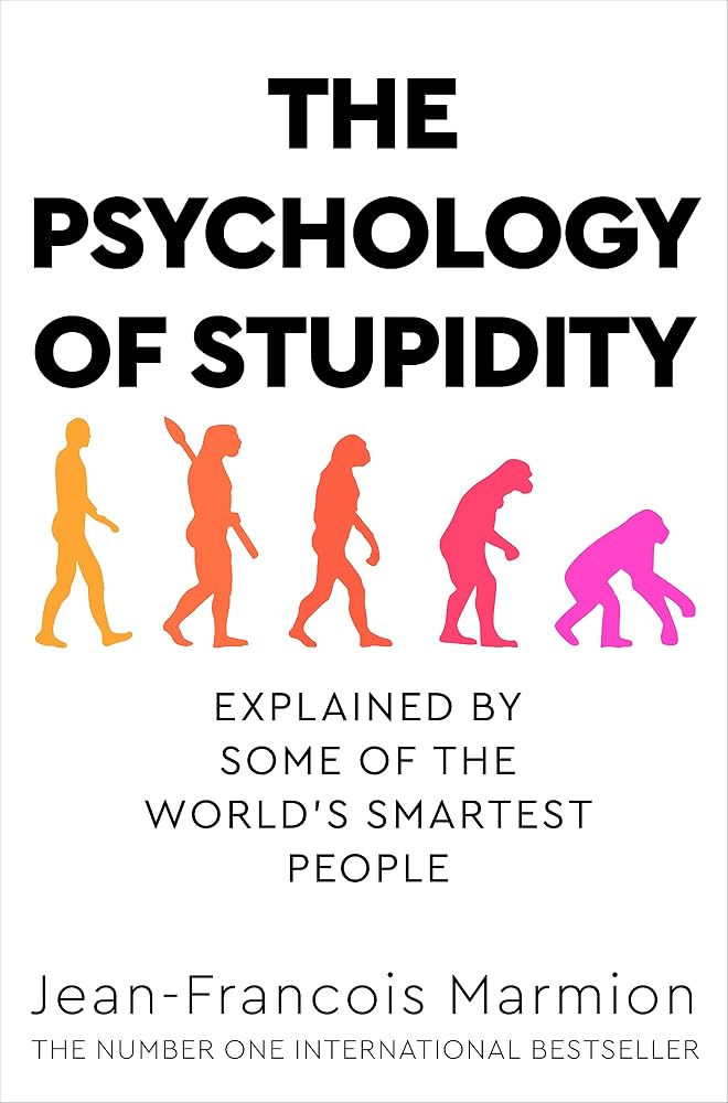 The Psychology of Stupidity: Explained by Some of the World's Smartest People cover image