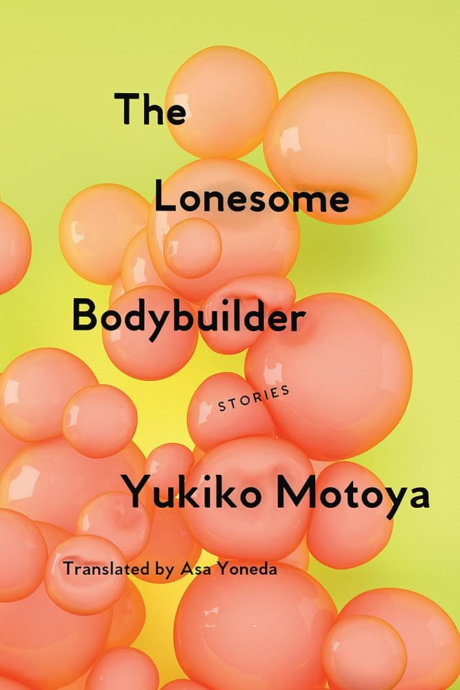 The Lonesome Bodybuilder: Stories cover image
