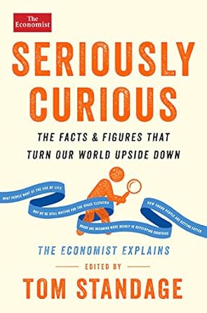 Seriously Curious: The Facts and Figures that Turn Our World Upside Down (Economist Books) cover image