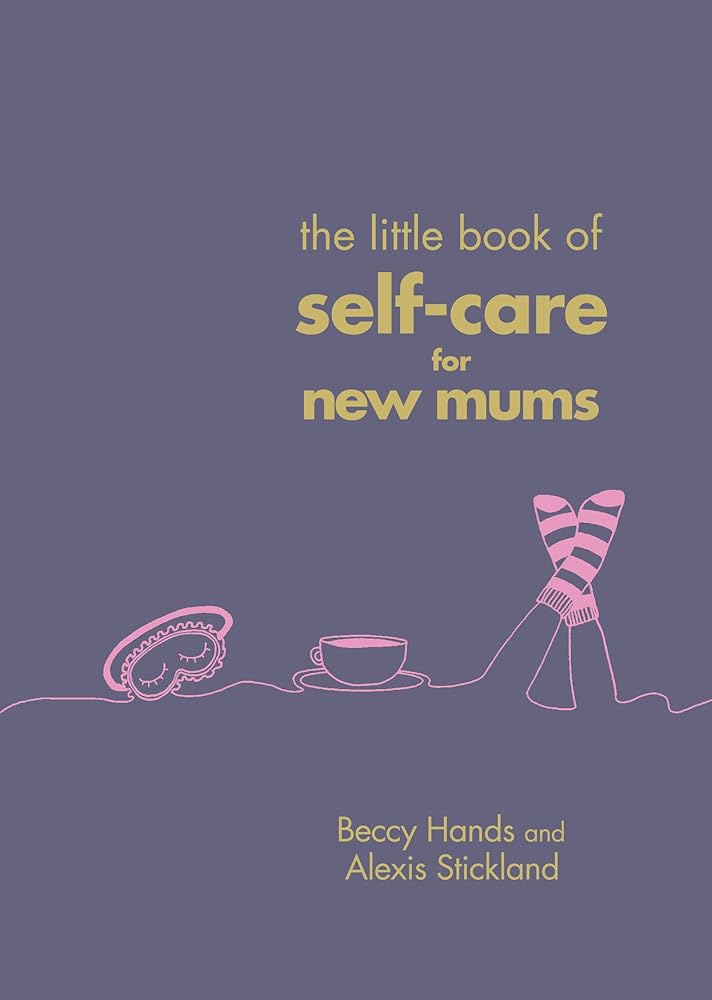 The Little Book of Self-Care for New Mums cover image