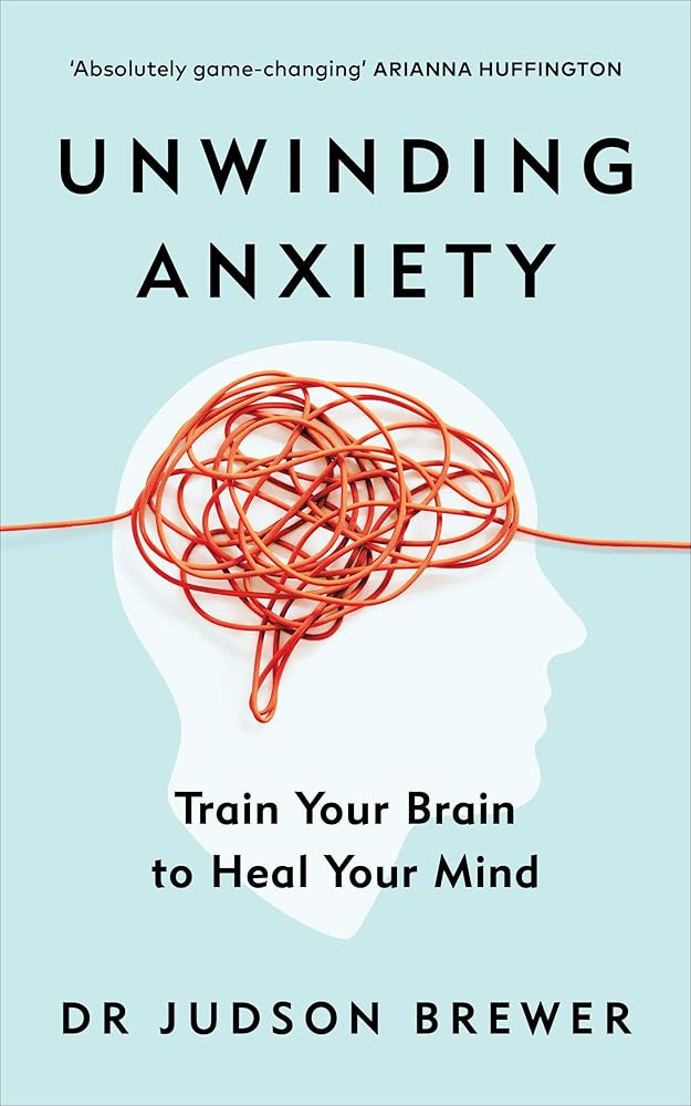 Unwinding Anxiety: Train Your Brain to Heal Your Mind cover image