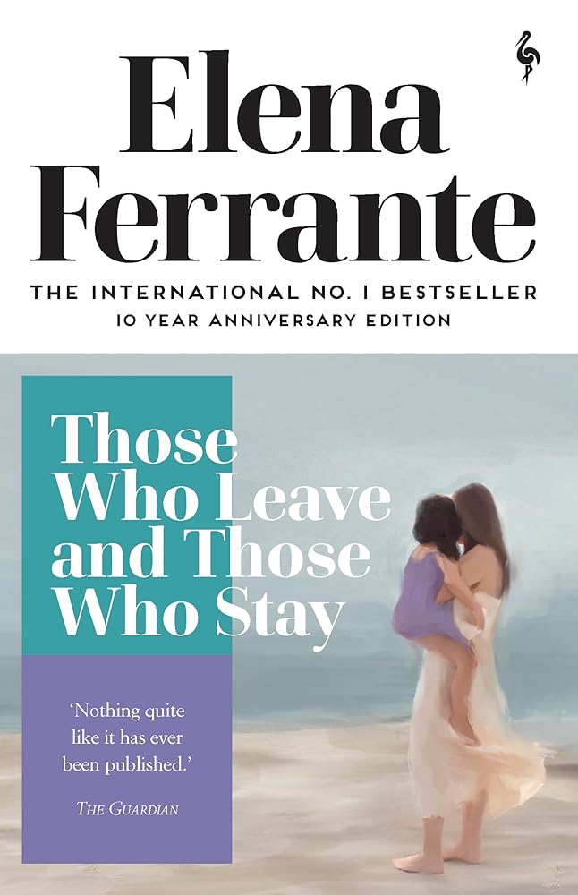 Those Who Leave and Those Who Stay: Elena Ferrante (Neapolitan Quartet, 3) cover image