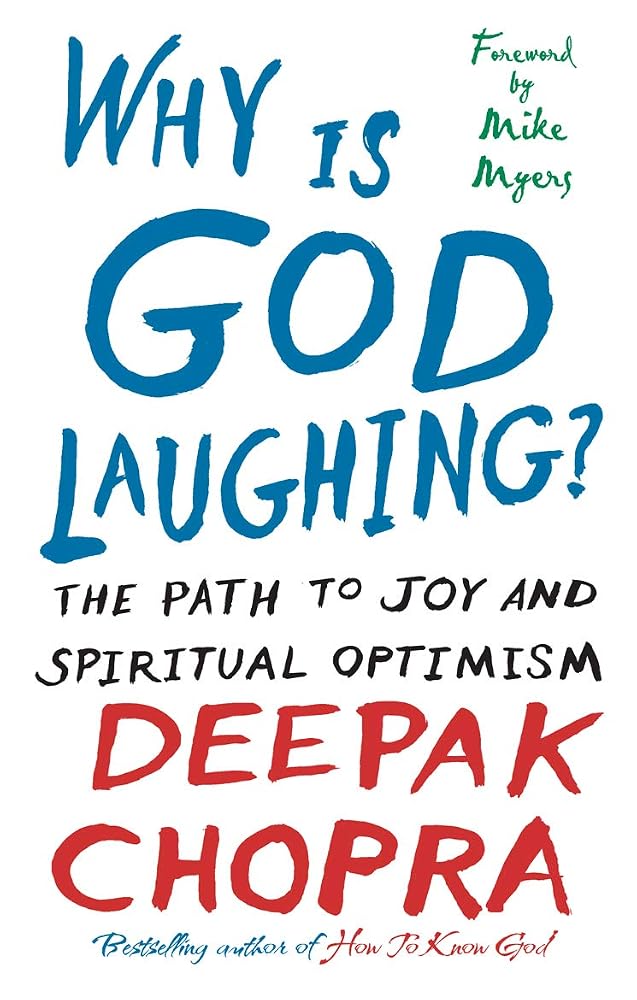 Why Is God Laughing?: The Path to Joy and Spiritual Optimism. Deepak Chopra cover image