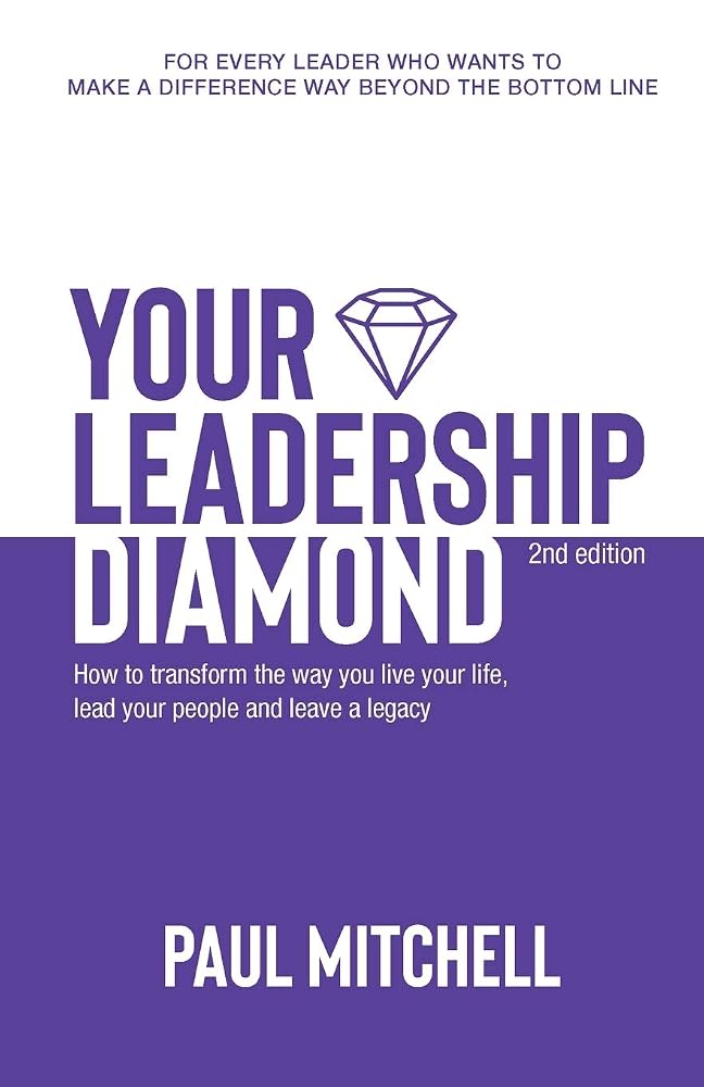 Your Leadership Diamond: How To Transform the Way You Live Your Life, Lead Your People and Leave a Legacy cover image