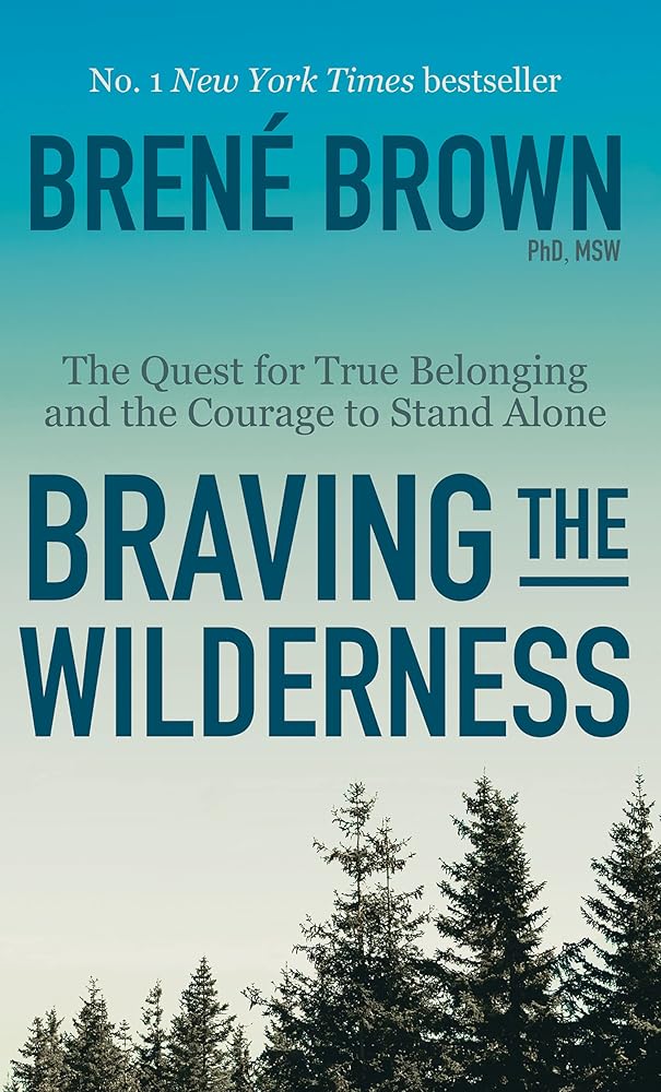 Braving the Wilderness: The Quest for True Belonging and the Courage to Stand Alone cover image