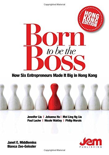 Born to be the Boss: How Six Entrepreneurs Made it Big in Hong Kong cover image