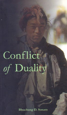 Conflict of Duality, Bhuchung D. Sonam