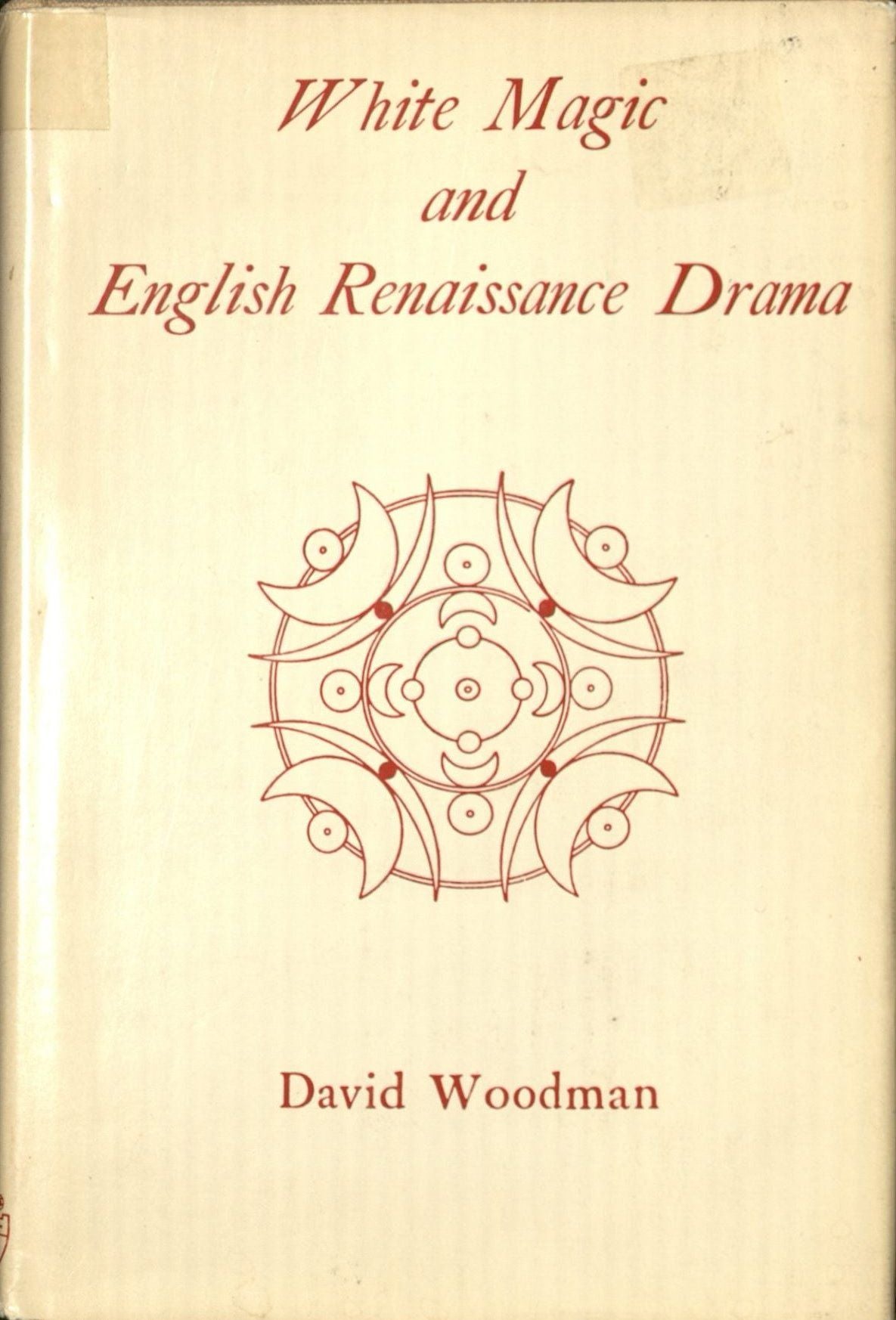 White Magic and English Renaissance Drama, David Woodman