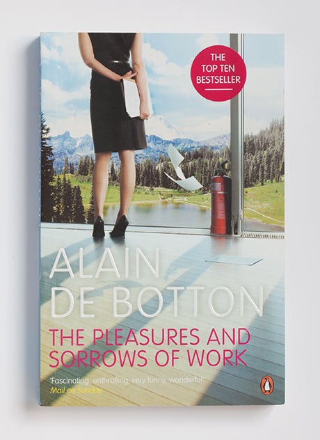 The Pleasures and Sorrows of Work, Alain de Botton