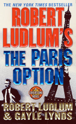 Robert Ludlum's The Paris Option: A Covert-One Novel