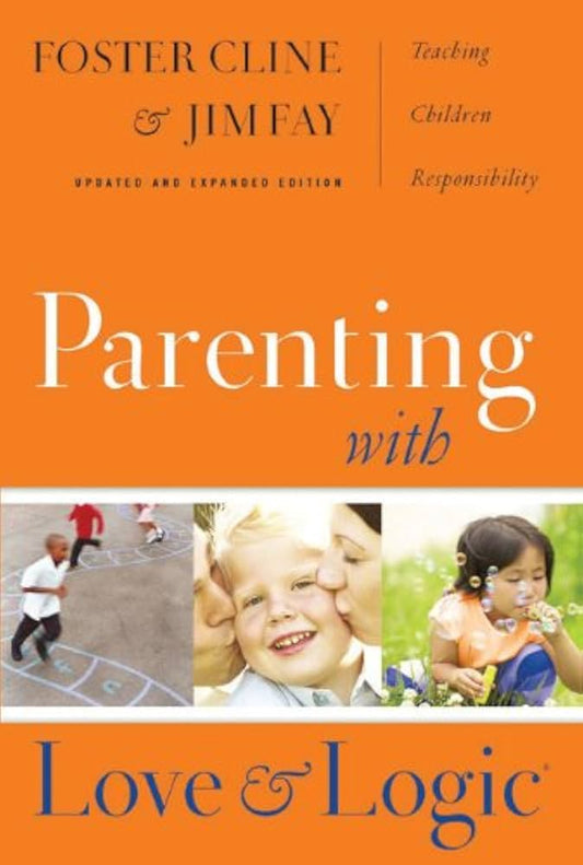 Parenting With Love And Logic (Updated and Expanded Edition)