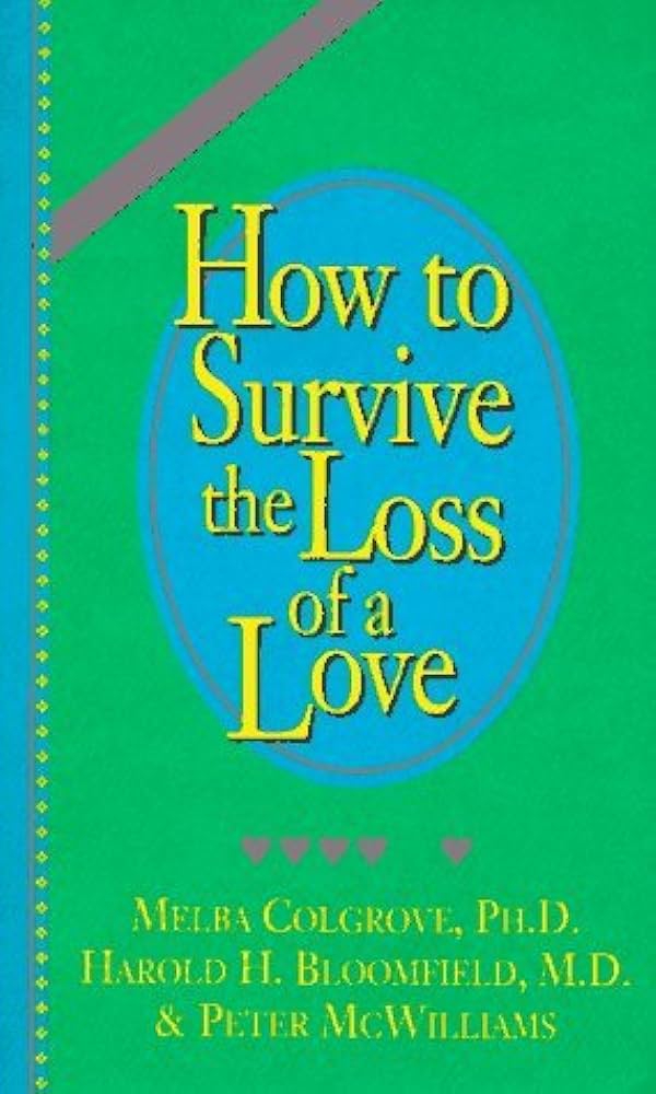 How to Survive the Loss of a Love