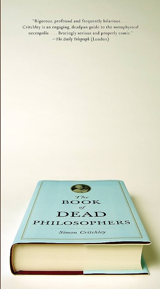 The Book of Dead Philosophers, Simon Critchley