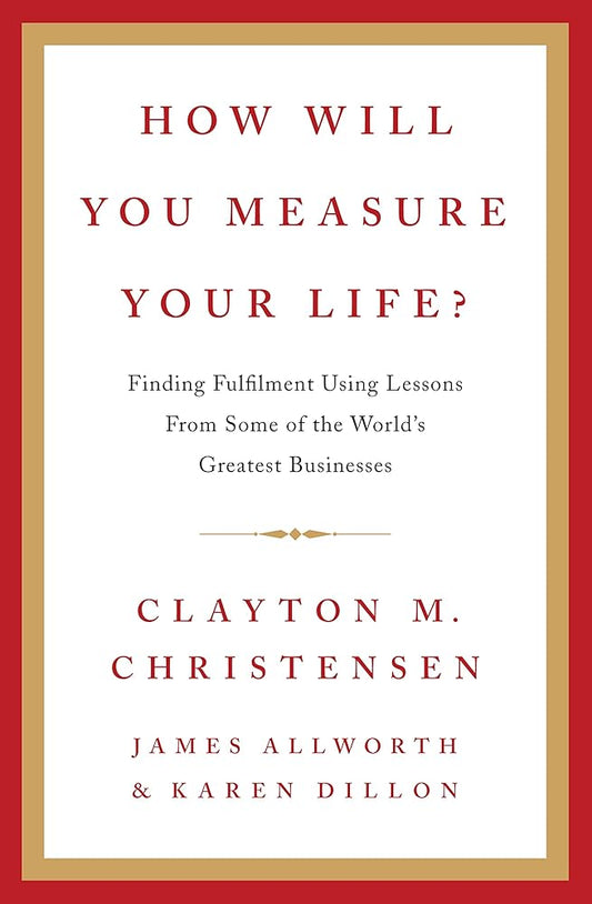 How Will You Measure Your Life? cover image