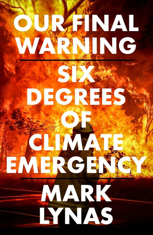 Our Final Warning: Six Degrees of Climate Emergency cover image