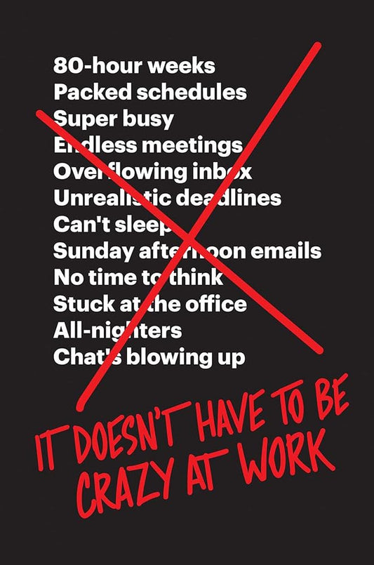 It Doesn't Have to Be Crazy at Work cover image