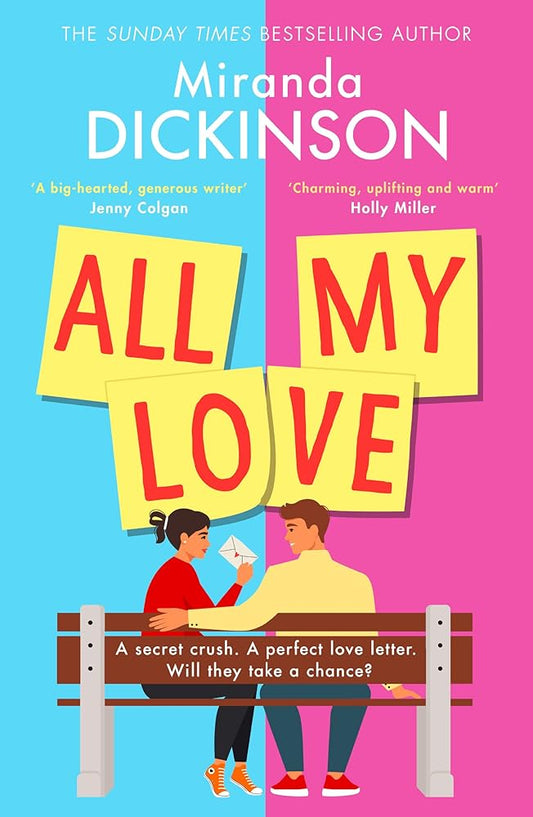 All My Love: a relatable and warm-hearted love story of will they wont they from the bestselling author cover image
