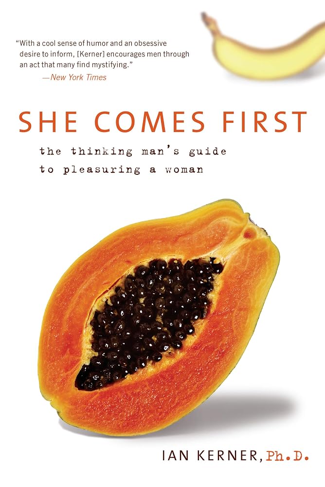 She Comes First: The Thinking Man's Guide to Pleasuring a Woman (Kerner, 3) cover image