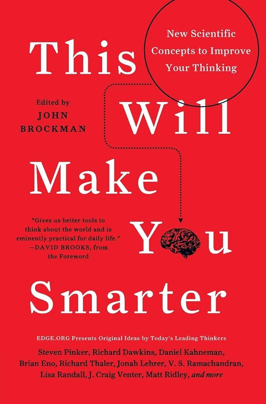 This Will Make You Smarter: New Scientific Concepts to Improve Your Thinking (Edge Question Series) cover image