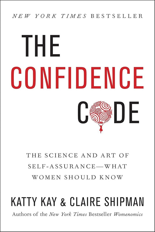 The Confidence Code: A Scientific Guide to finding Trust in Your Decision Making cover image