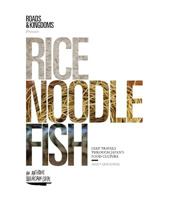 Rice, Noodle, Fish: Deep Travels Through Japan's Food Culture cover image