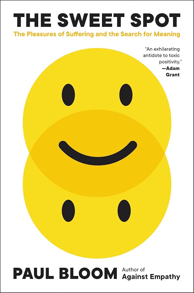 The Sweet Spot: The Pleasures of Suffering and the Search for Meaning cover image