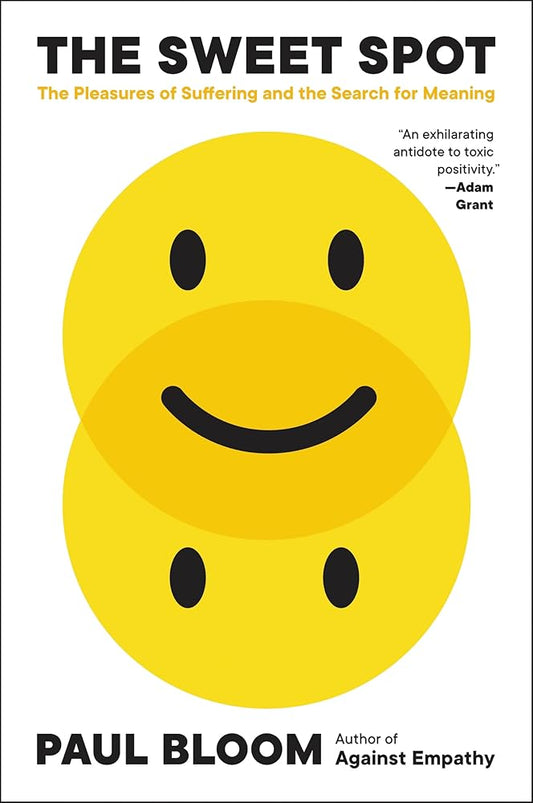 The Sweet Spot: The Pleasures of Suffering and the Search for Meaning cover image