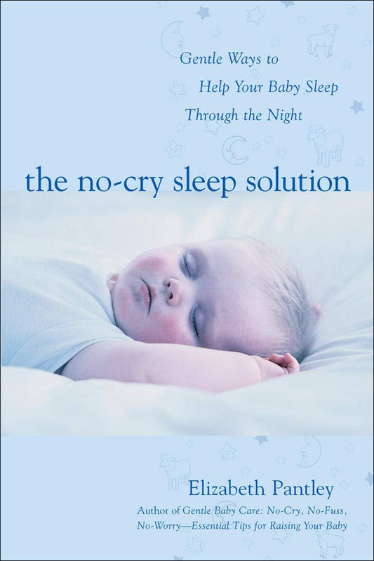 The No-Cry Sleep Solution: Gentle Ways to Help Your Baby Sleep Through the Night cover image
