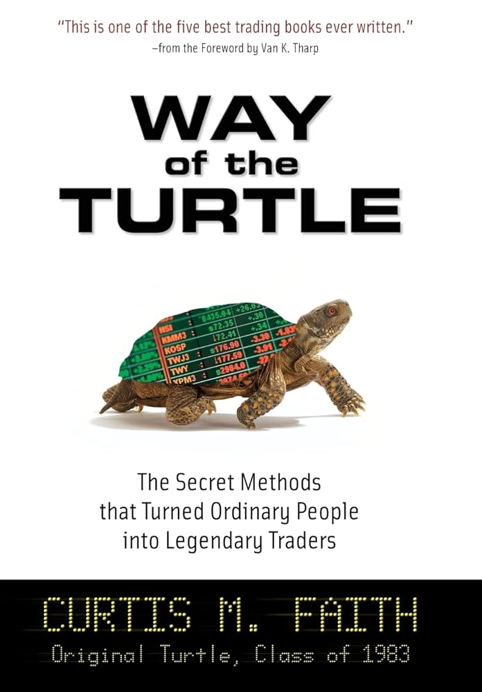 Way of the Turtle: The Secret Methods that Turned Ordinary People into Legendary Traders cover image